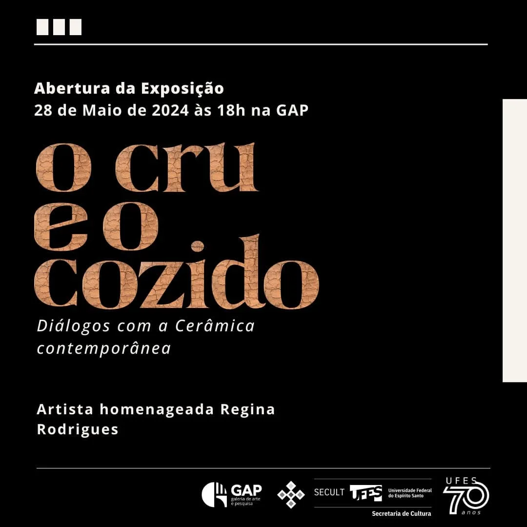 Abertura da exposição "O Cru e o Cozido, diálogos com a cerâmica contemporânea", na GAP/UFES