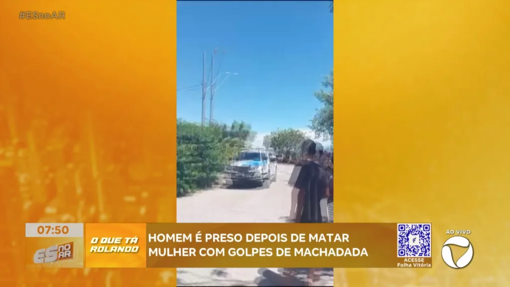 Homem é preso por feminicídio após matar mulher com machado