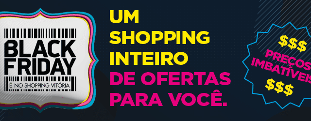 Black Friday 2022 tem horário ampliado no Shopping Vitória e descontos de até 70%