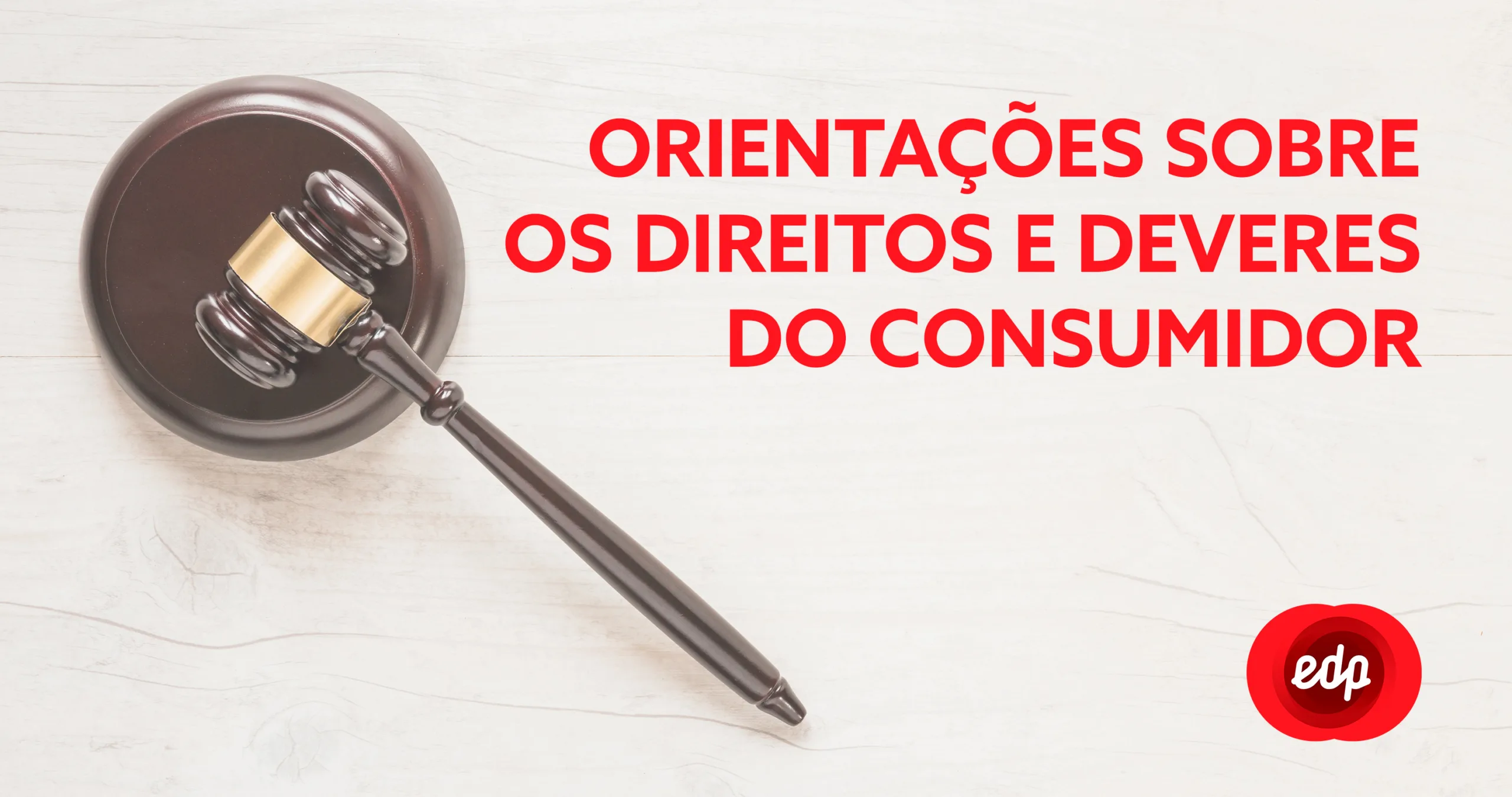 EDP orienta sobre os direitos e deveres do consumidor