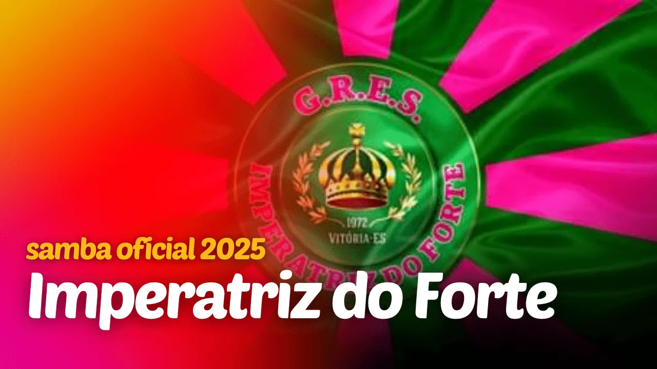 Carnaval de Vitória 2025: ouça e veja a letra do samba-enredo da Imperatriz do Forte