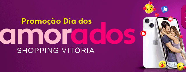 Shopping Vitória vai sortear 30 Iphones em campanha do Dia dos Namorados