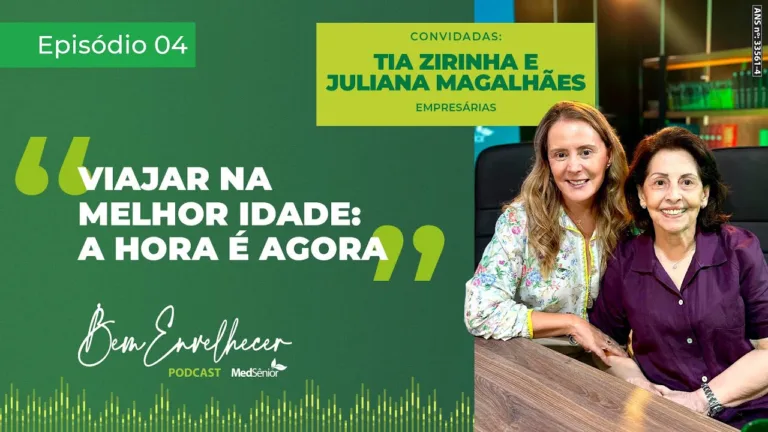 Podcast Bem Envelhecer MedSênior – viajar na melhor idade: a hora é agora!