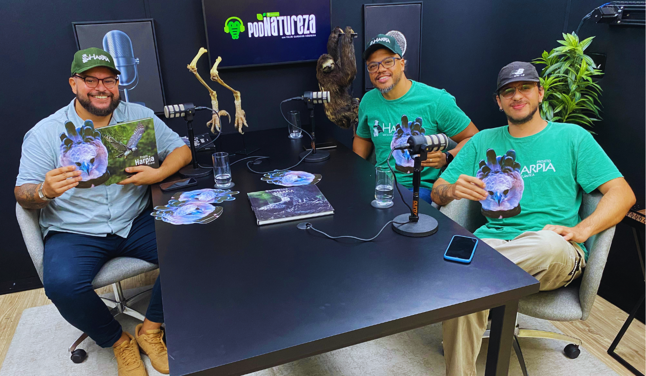 PodNatureza com Aureo Banhos e Marcélio Cunha, do Projeto Harpia