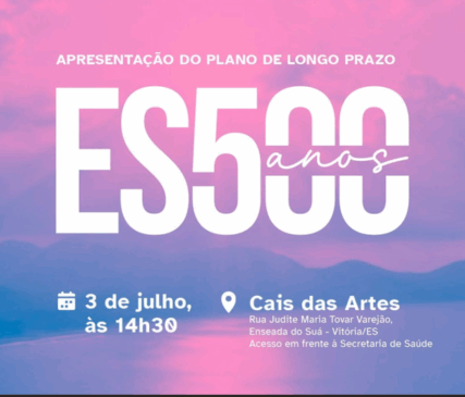 Plano ES 500 será lançado no Cais das Artes com visão estratégica para o futuro do Espírito Santo