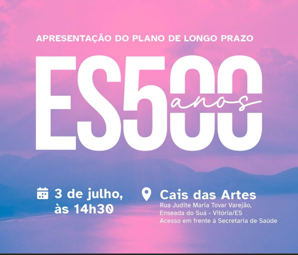 Plano ES 500 será lançado no Cais das Artes com visão estratégica para o futuro do Espírito Santo