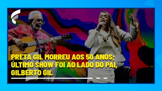 Preta Gil morreu aos 50 anos; último show foi ao lado do pai