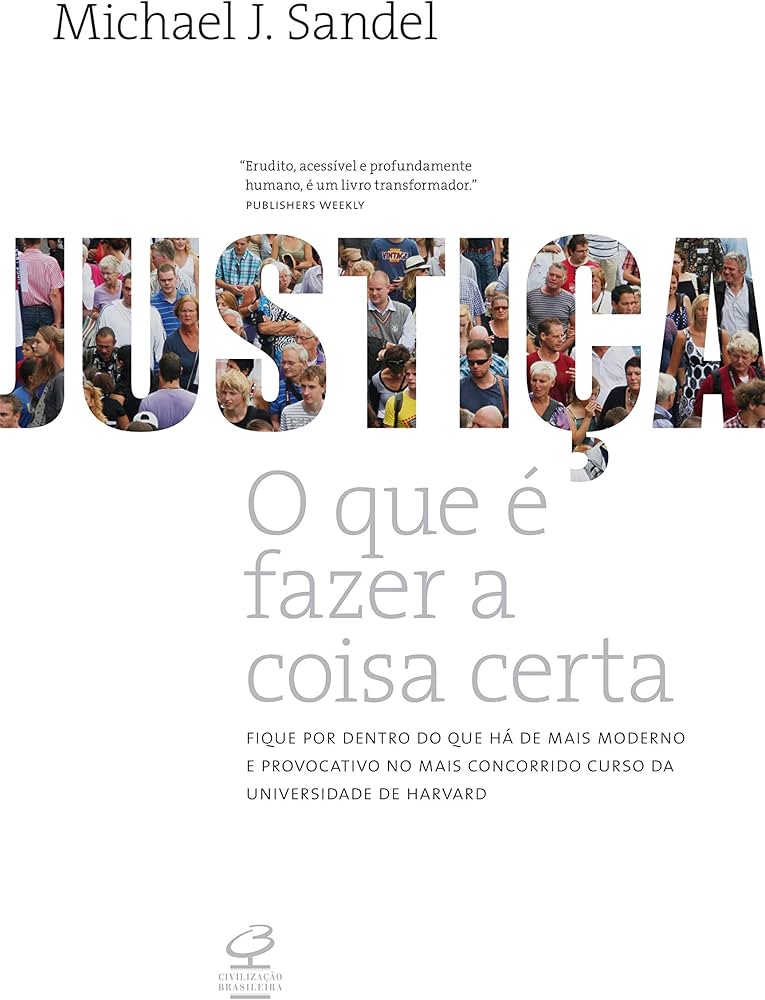 Resenha da obra "Justiça: O que é fazer a coisa certa" de Michael Sandel Resenha da obra "Justiça: O que é fazer a coisa certa" de Michael Sandel