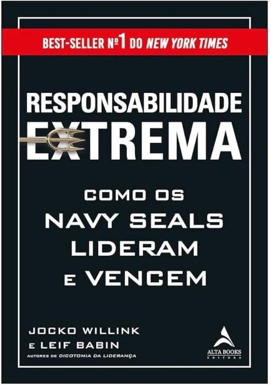 Resenha da Obra "Responsabilidade Extrema: Como os Navy Seals lideram e vencem" de Jocko Willink e Leif Babin