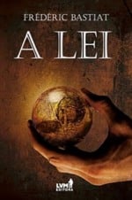 Resenha da obra "A Lei", escrito por Frédéric Bastiat
