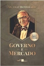 Resenha da obra "Governo e Mercado" de Murray Rothbard