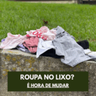 200.000 toneladas de resíduos têxteis por ano.
