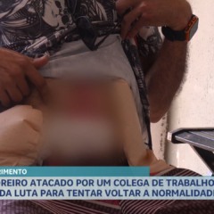 Pedreiro supera ataque violento e luta por recuperação e dignidade