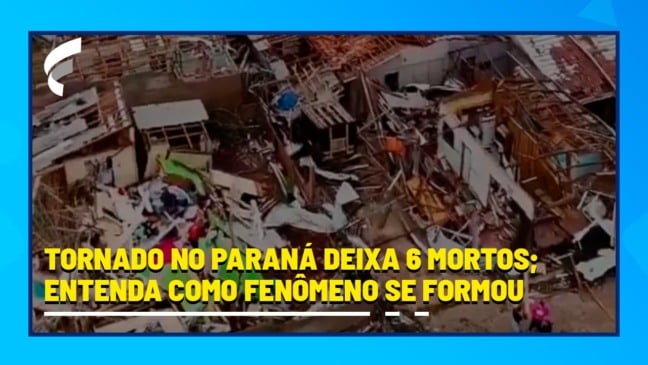 Tornado no Paraná deixa 6 mortos; entenda como fenômeno se formou