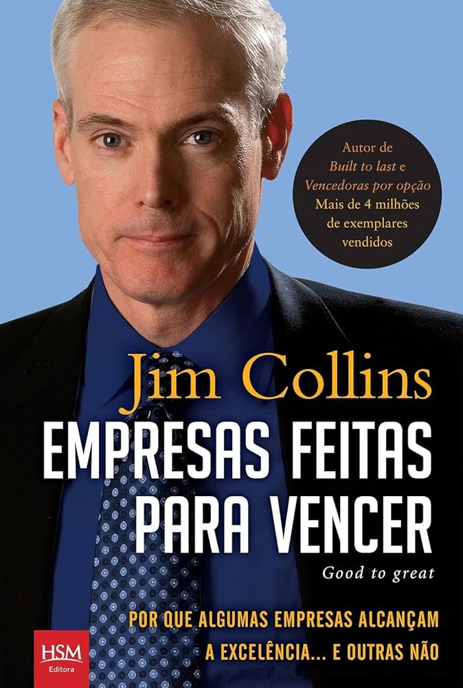 Resenha da obra "Empresas Feitas para Vencer", de James C. Collins Resenha da obra "Empresas Feitas para Vencer", de James C. Collins